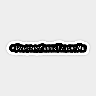 #DawsonsCreekTaughtMe Sticker